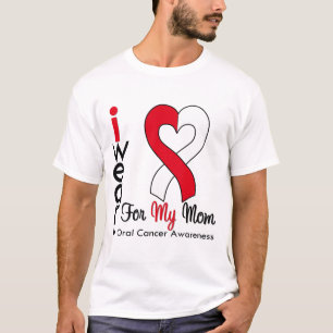 Oral Cancer I Wear Ribbon For My Mom T-Shirt