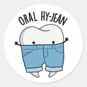 Oral Hy-jean Funny Tooth Pun  Classic Round Sticker