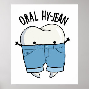 Oral Hy-jean Funny Tooth Pun Poster