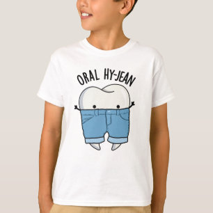 Oral Hy-jean Funny Tooth Pun T-Shirt