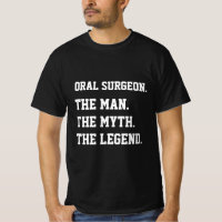 Oral Surgeon The Man The Myth The Legend