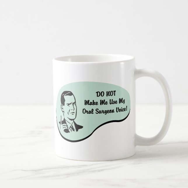 Oral Surgeon Voice Coffee Mug (Right)