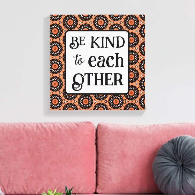 Orange and Black BE KIND  Canvas Print (Insitu(LivingRoom))
