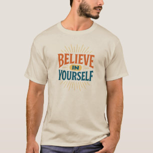 Orange and blue text quote Believe in Yourself wit T-Shirt