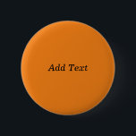 Orange Create Your Own Add Text Custom 2 Inch Round Button<br><div class="desc">Orange Create Your Own Add Text Custom button</div>
