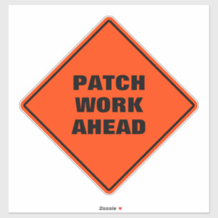 Orange diamond road sign patch work ahead funny