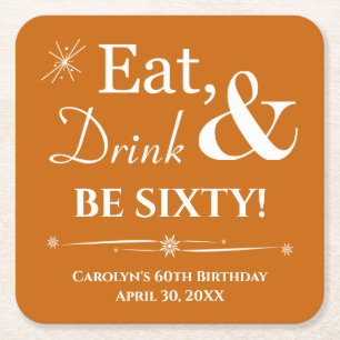 Orange Eat Drink and Be Sixty Retro 60th Birthday Square Paper Coaster
