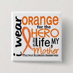 Orange For Hero 2 Mother MS Multiple Sclerosis Inch Square Button