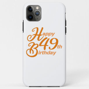 Orange Happy 49th Birthday cursive text iPhone 11 Pro Max Case