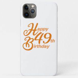 Orange Happy 49th Birthday cursive text iPhone 11 Pro Max Case