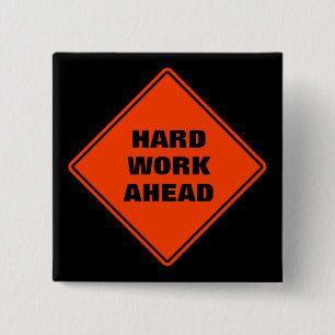 Orange hard work ahead classic road sign  2 inch square button