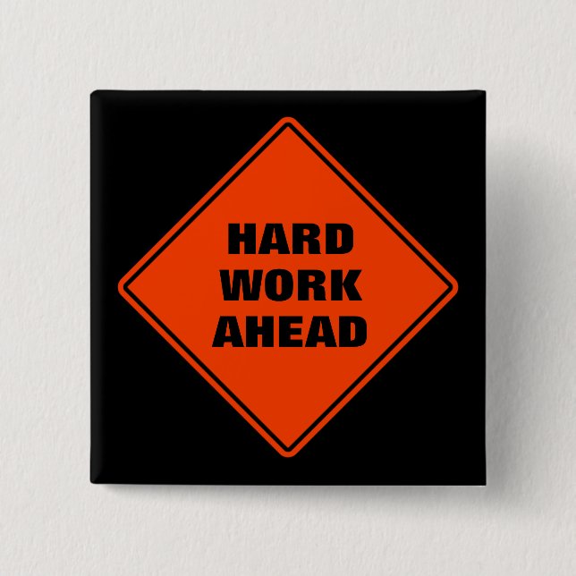 Orange hard work ahead classic road sign  2 inch square button (Front)