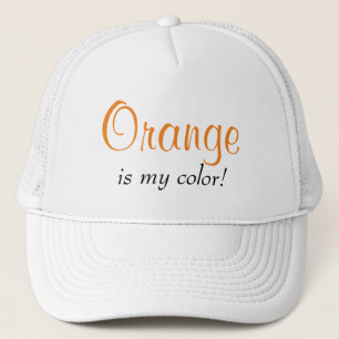 Orange Is My Color Quote Cute Trucker Hat