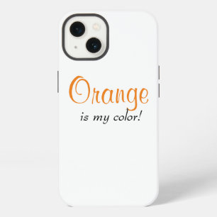 Orange Is My Colour Cute Girly Quote  iPhone 13 Case