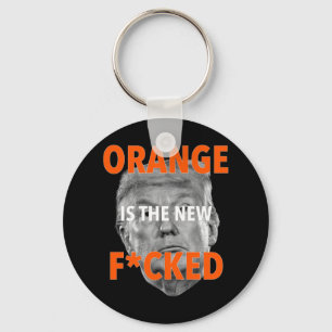 Orange Is The New Fcked ... Donald Trump  Keychain