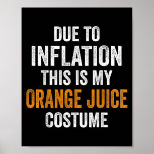 Orange Juice Costume Halloween Due To Inflation Gi Poster