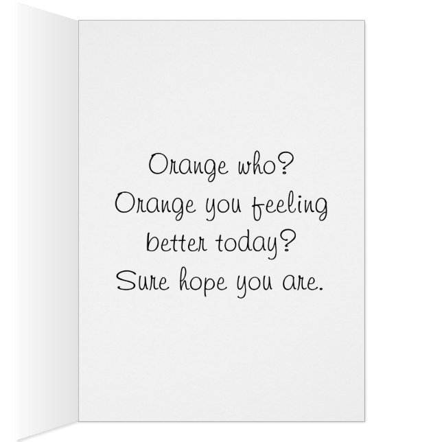 Orange Knock-Knock Joke Feeling Better? Zazzle
