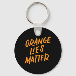 Orange Lies Funny Anti-trump Political Resist Gift Keychain