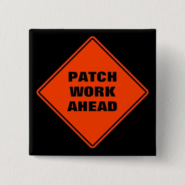 Orange patch work ahead classic road sign  2 inch square button (Front)
