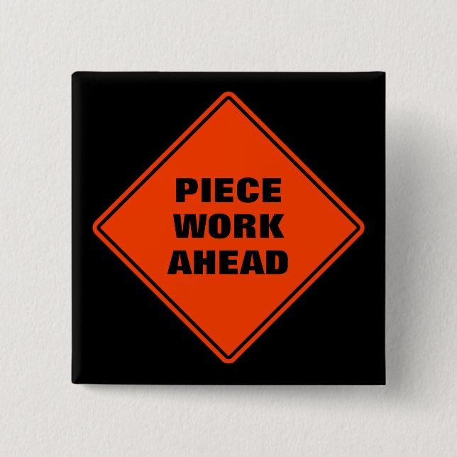 Orange piece work ahead classic road sign  2 inch square button (Front)