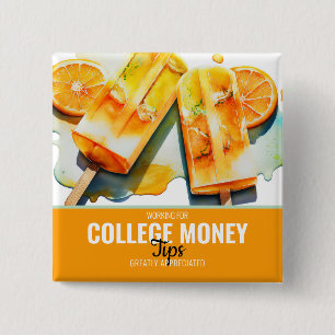 Orange Popsicles, Tips Appreciated, College Money  2 Inch Square Button