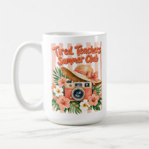 ORANGE SUMMER TIRED TEACHERS SUMMER CLUB COFFEE MUG