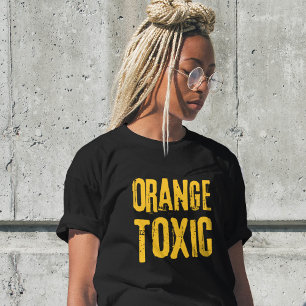 Orange Toxic Unti Trump Political Resistance  T-Shirt