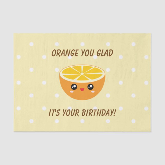 Orange You Glad It's Your Birthday Kawaii Cute Tissue Paper (Front)