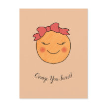 "Orange You Sweet !" Carte postale