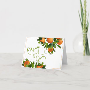 Orange You Sweet Thank You Card