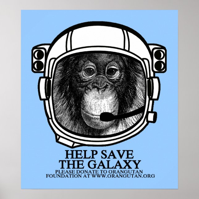 Orangutan Astronaut - Help Save the Galaxy Poster (Front)