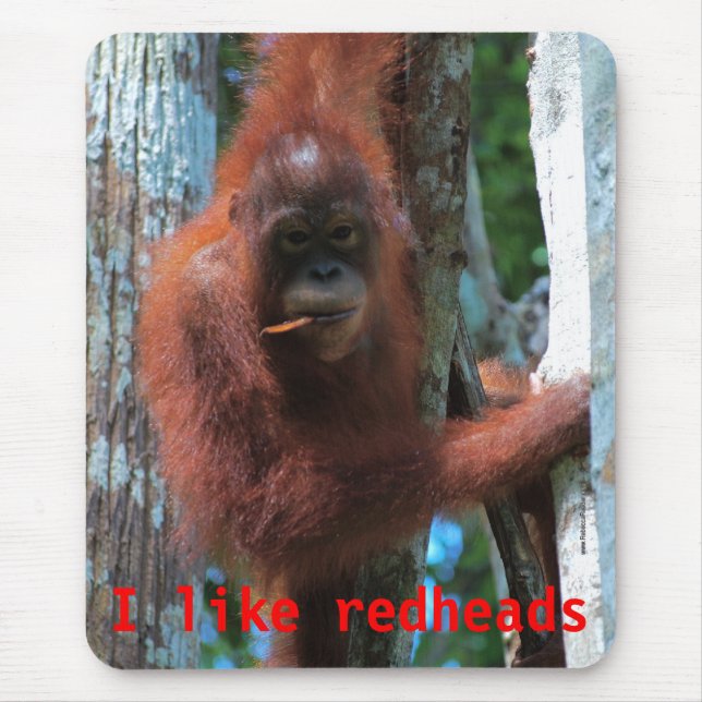 Orangutans  I like redheads Mouse Pad (Front)