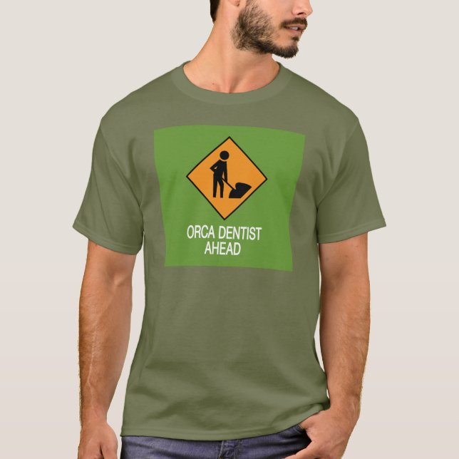 Orca Dentist Ahead T-Shirt (Front)