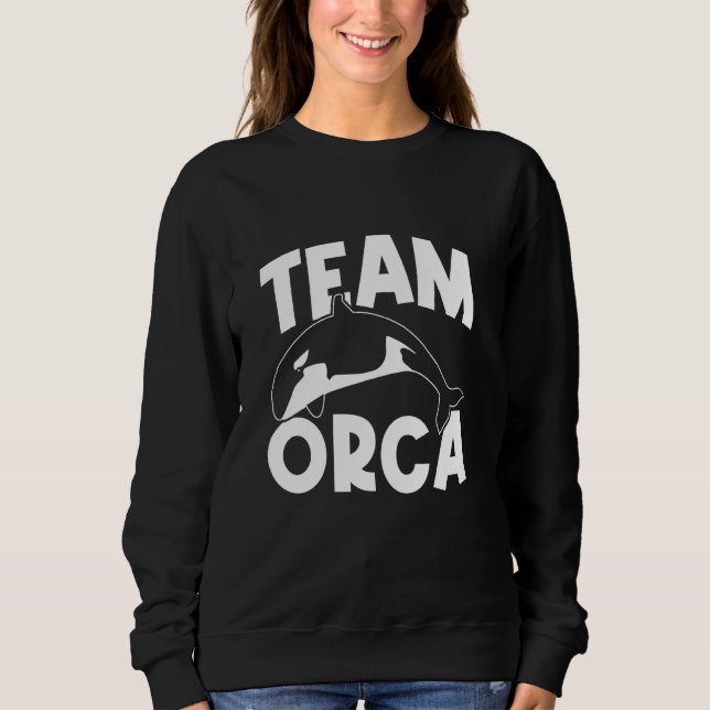 Orca   Orcas Team Orca Whales Long Sleeve Sweatshirt (Front)