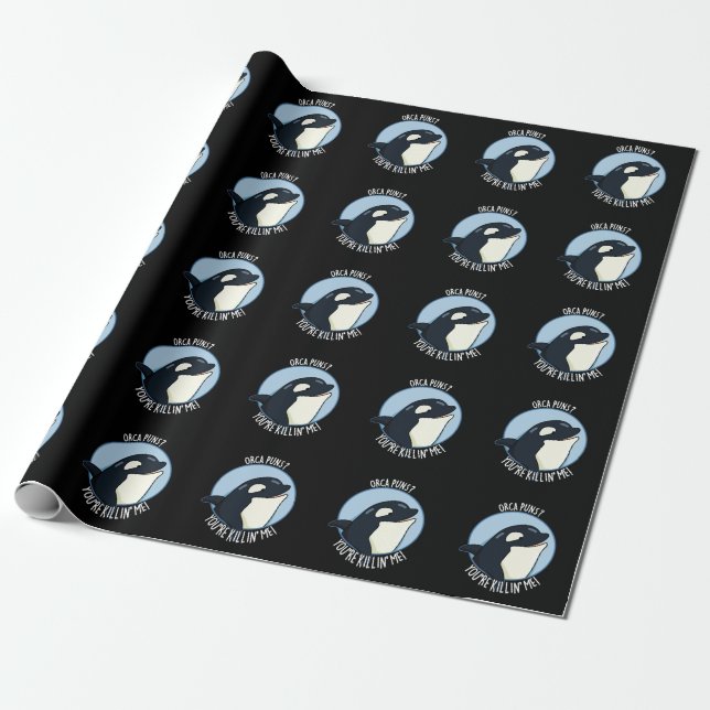 Orca Puns You're Killin Me Funny Whale Pun Dark BG Wrapping Paper (Unrolled)