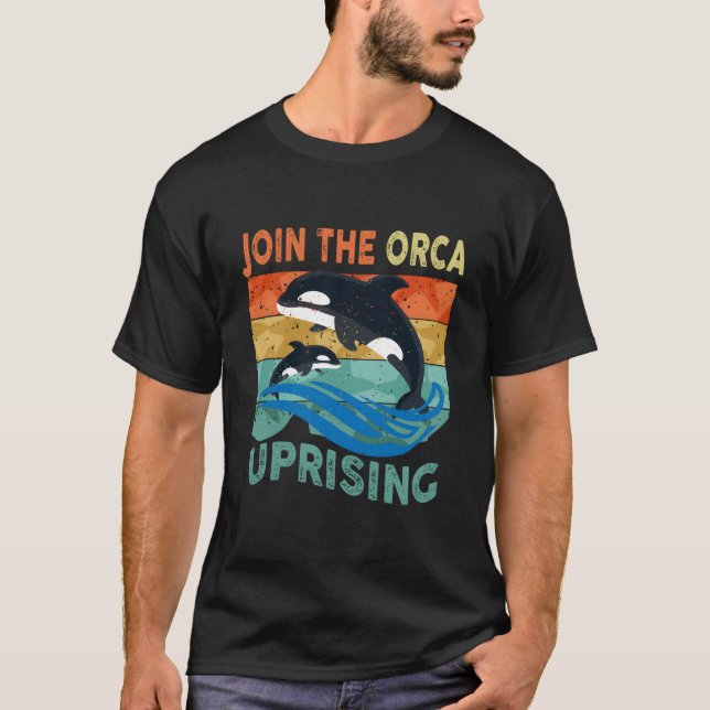Orca Uprising Join The Orca Uprising 2023 Whales A T-Shirt (Front)