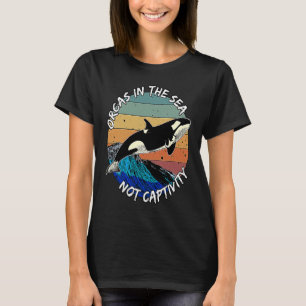 Orcas In The Sea Not Captivity Animals Should Be F T-Shirt