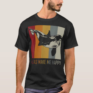 Orcas Make Me Happy Killer Whale  T-Shirt