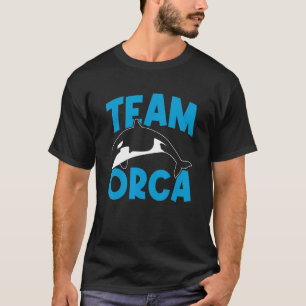 Orcas Orca Team Orca Whales T-Shirt