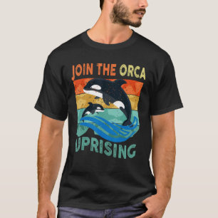 Orcas Uprising Join The Orca Uprising Whales Attac T-Shirt