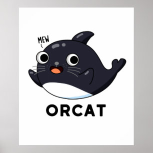Orcat Funny Cat Orca Pun  Poster