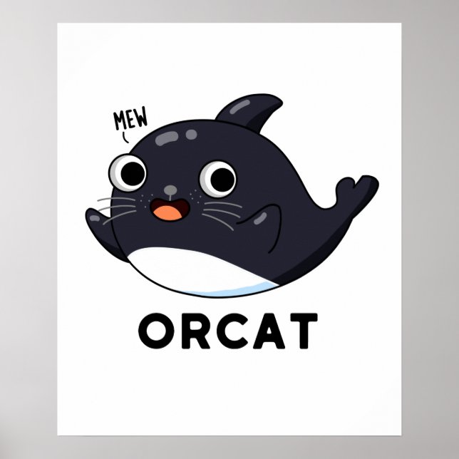 Orcat Funny Cat Orca Pun  Poster (Front)