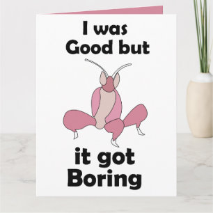 Orchid Mantis Bored Of Being Good Sassy Insect Card
