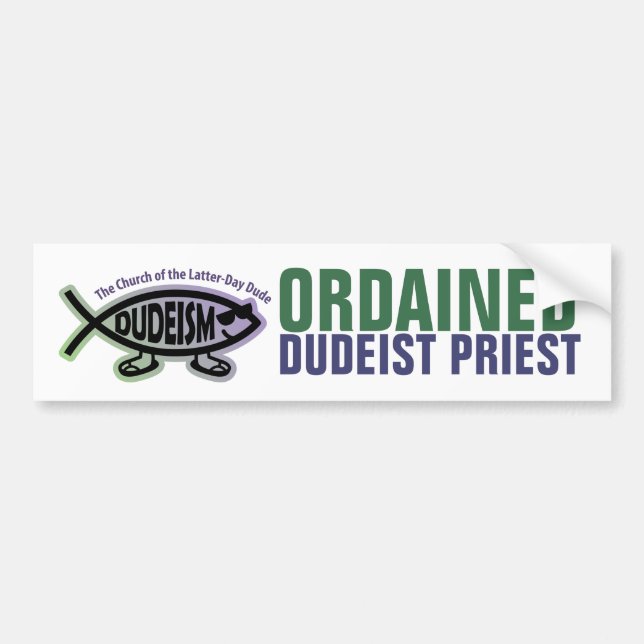 Ordained Dudeist Priest Dudeism Bumper Sticker (Front)