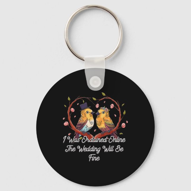 Ordained Online Wedding Will Be Fine Officiant  Keychain (Front)