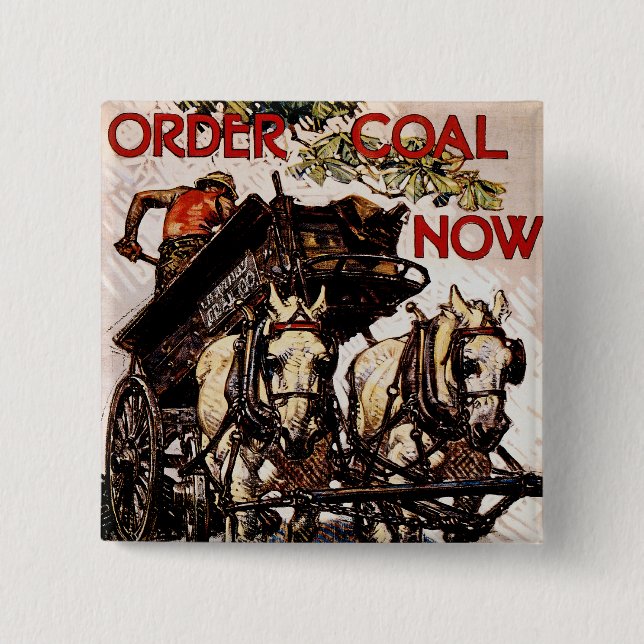 Order Coal Now 2 Inch Square Button (Front)