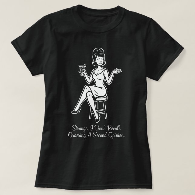 Ordering a Second Opinion Retro Sarcastic T-Shirt (Design devant)