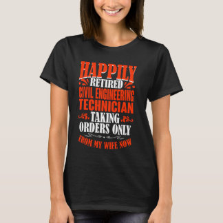 Orders From My Wife Retired Civil Engineering Tech T-Shirt