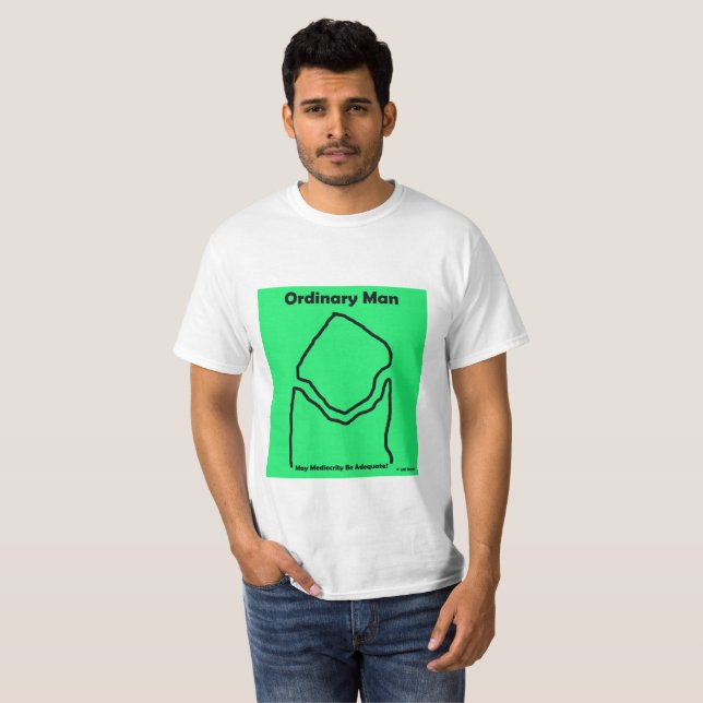 Ordinary Man T-Shirt (Front Full)