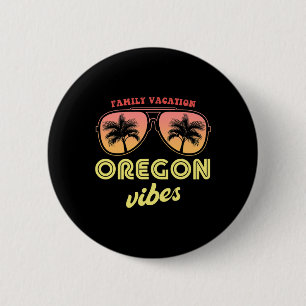 Oregon Summer Vibes Family Vacation Men Women Kids 2 Inch Round Button